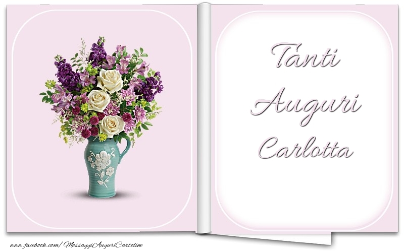 Cartoline di auguri - Tanti Auguri Carlotta