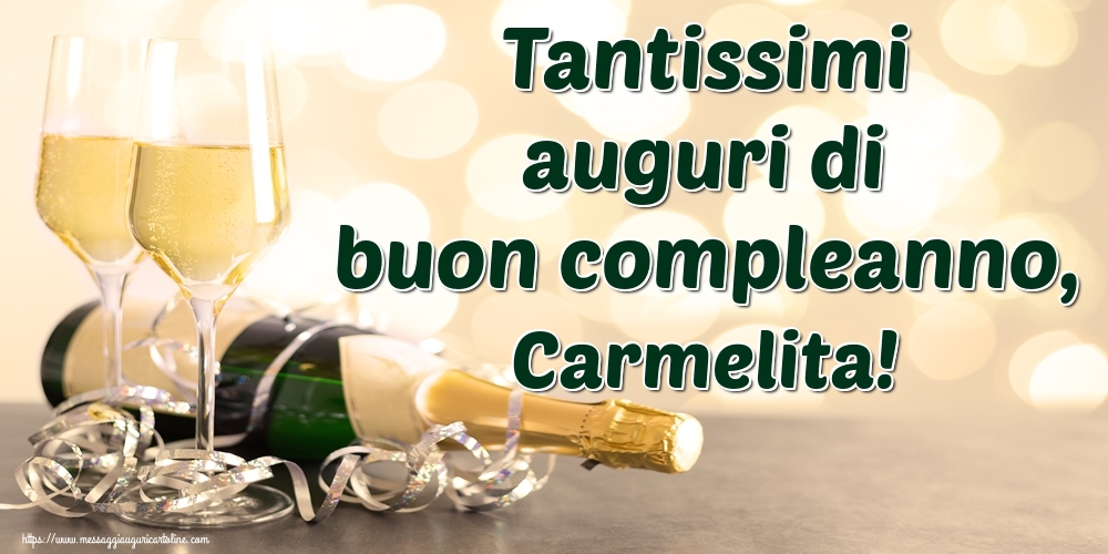 Cartoline di auguri - Champagne | Tantissimi auguri di buon compleanno, Carmelita!