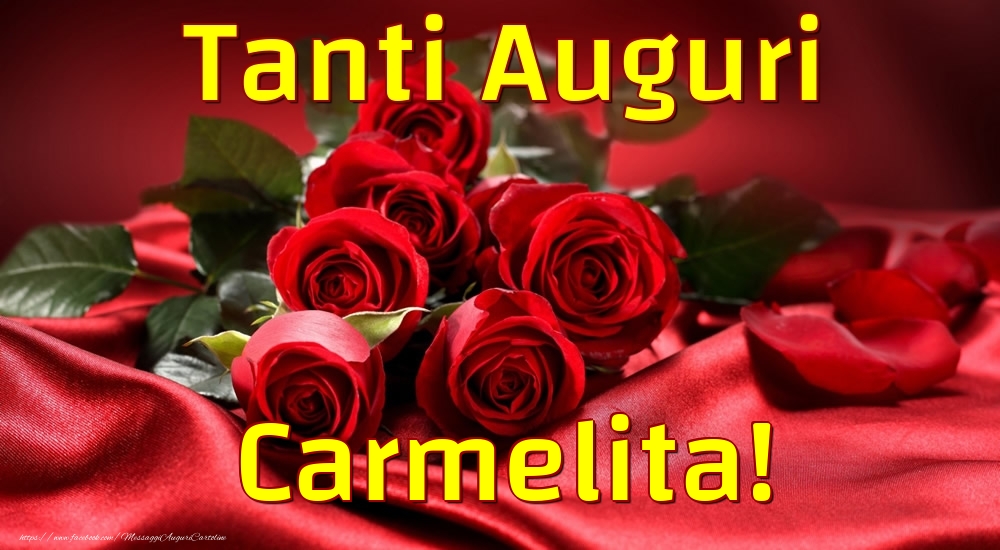 Cartoline di auguri - Rose | Tanti Auguri Carmelita!