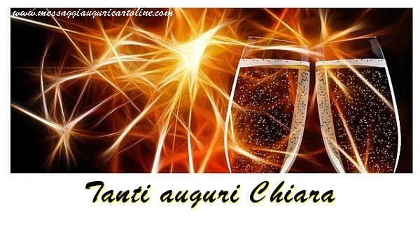 Cartoline di auguri - Champagne | Tanti auguri Chiara