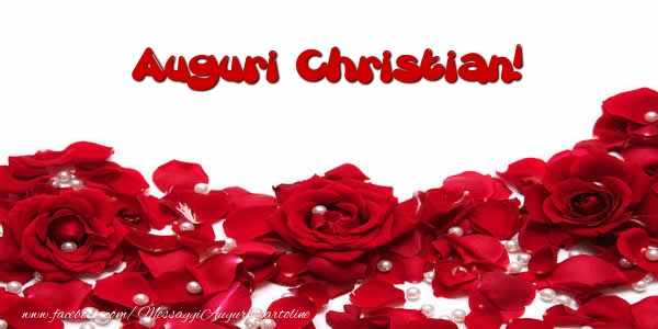 Cartoline di auguri - Rose | Auguri  Christian!