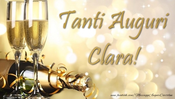 Cartoline di auguri - Champagne | Tanti auguri Clara