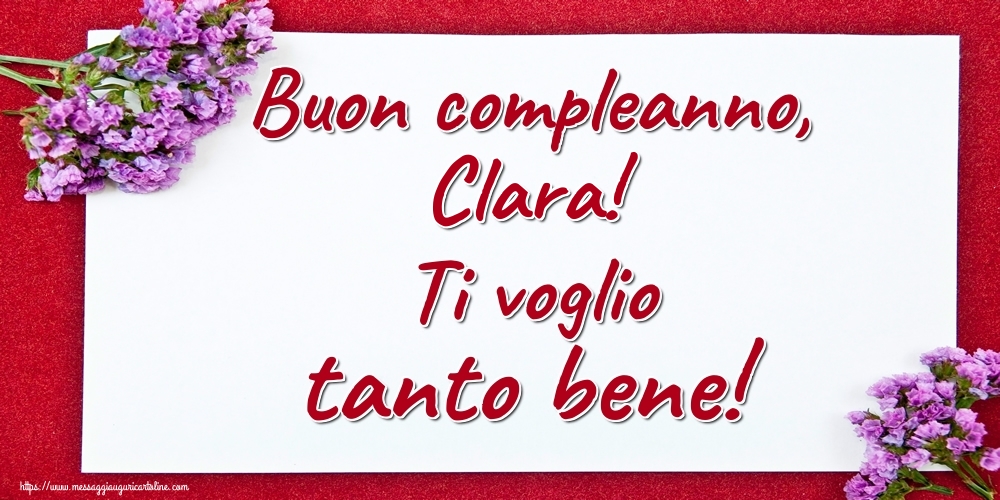 Cartoline di auguri - Buon compleanno, Clara! Ti voglio tanto bene!