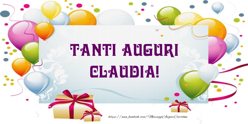 Cartoline di auguri - Palloncini & Regalo | Tanti Auguri Claudia!