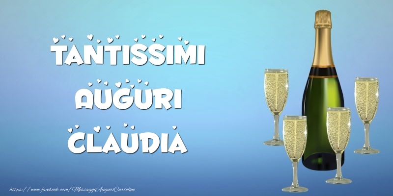 Cartoline di auguri -  Tantissimi Auguri Claudia champagne