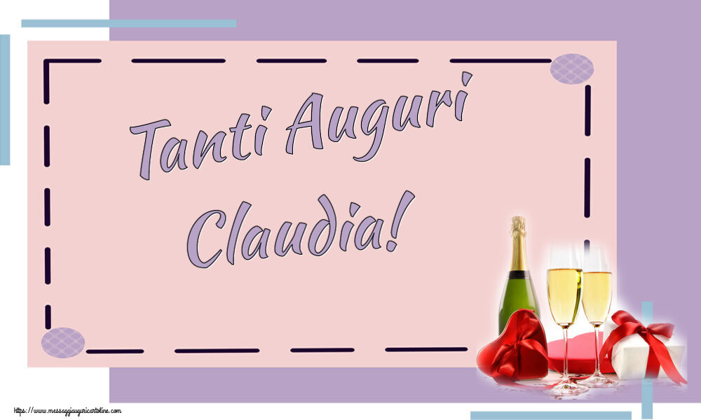 Cartoline di auguri - Champagne | Tanti Auguri Claudia!