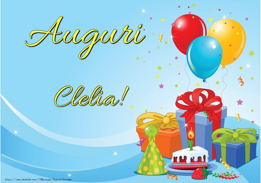 Cartoline di auguri - Palloncini & Regalo & Torta | Auguri Clelia!