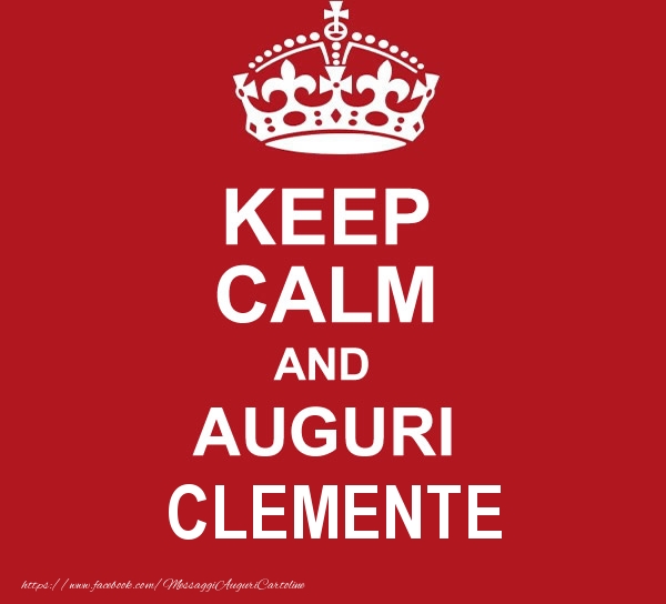 Cartoline di auguri - KEEP CALM AND AUGURI Clemente!