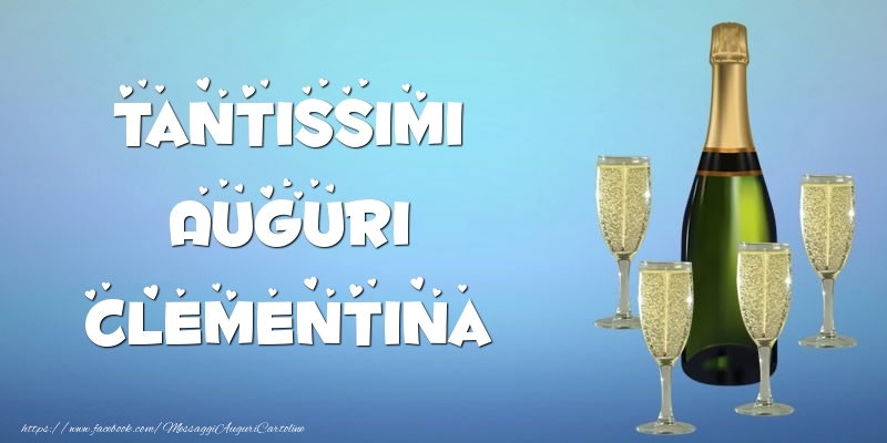 Cartoline di auguri -  Tantissimi Auguri Clementina champagne