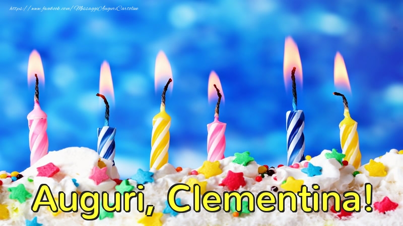 Cartoline di auguri - Candele & Torta | Auguri, Clementina!