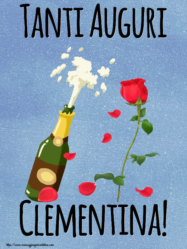 Cartoline di auguri - Fiori & Champagne | Tanti Auguri Clementina!