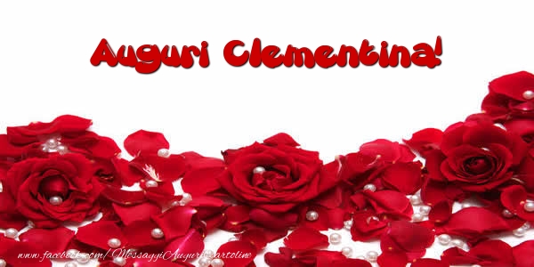 Cartoline di auguri - Rose | Auguri  Clementina!