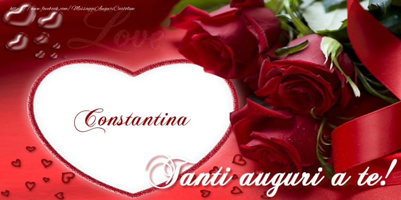 Cartoline di auguri - Cuore & Rose | Tanti auguri a te, Constantina!