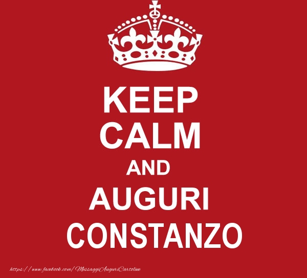Cartoline di auguri - KEEP CALM AND AUGURI Constanzo!