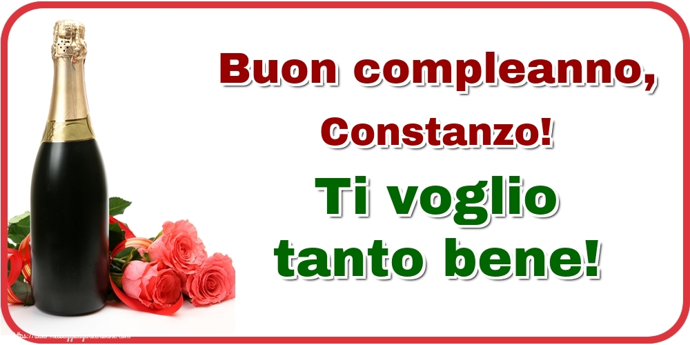 Cartoline di auguri - Champagne & Rose | Buon compleanno, Constanzo! Ti voglio tanto bene!