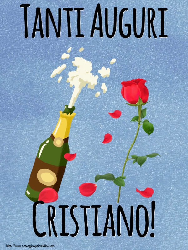 Cartoline di auguri - Fiori & Champagne | Tanti Auguri Cristiano!