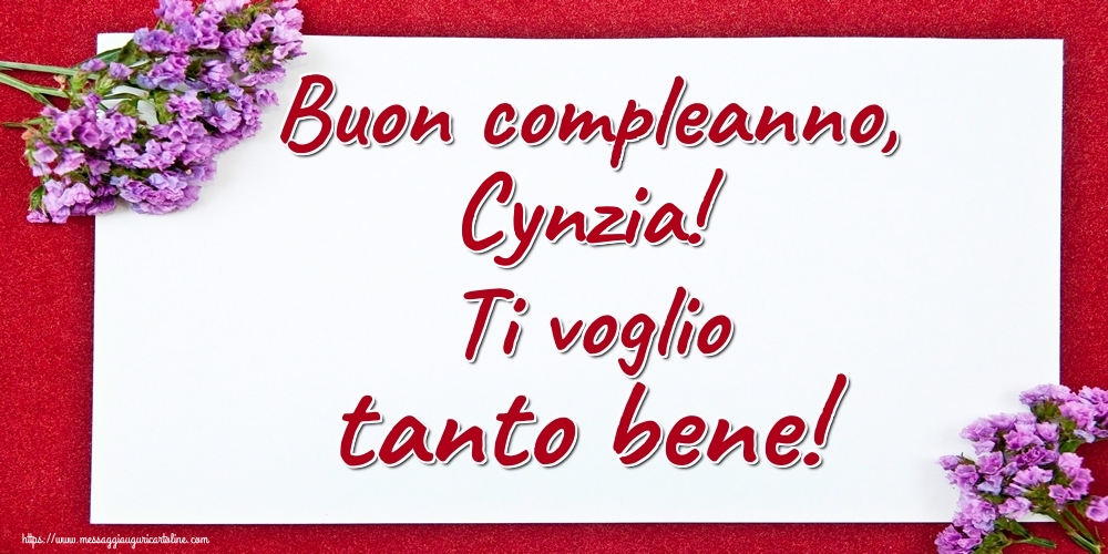 Cartoline di auguri - Buon compleanno, Cynzia! Ti voglio tanto bene!