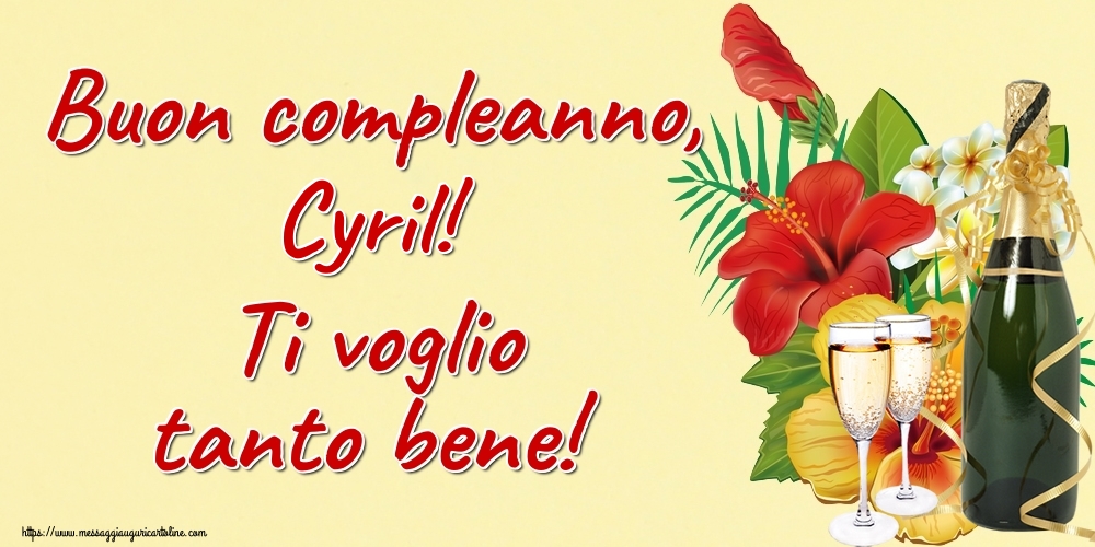  Cartoline di auguri - Champagne | Buon compleanno, Cyril! Ti voglio tanto bene!