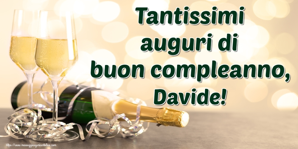 Cartoline di auguri - Champagne | Tantissimi auguri di buon compleanno, Davide!