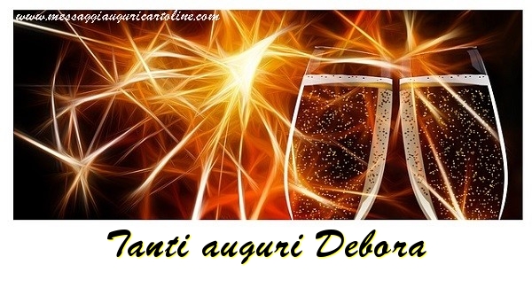 Cartoline di auguri - Champagne | Tanti auguri Debora