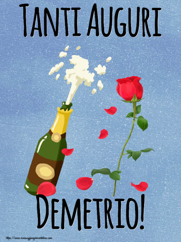 Cartoline di auguri - Fiori & Champagne | Tanti Auguri Demetrio!