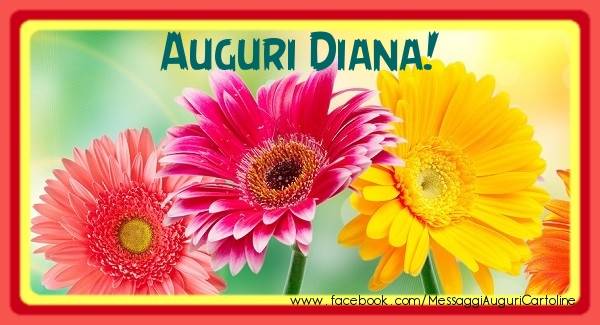Cartoline di auguri - Fiori | Auguri Diana!