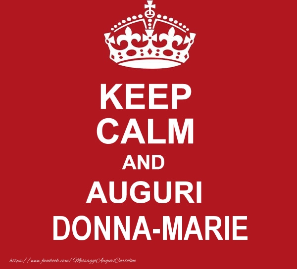 Cartoline di auguri - KEEP CALM AND AUGURI Donna-Marie!