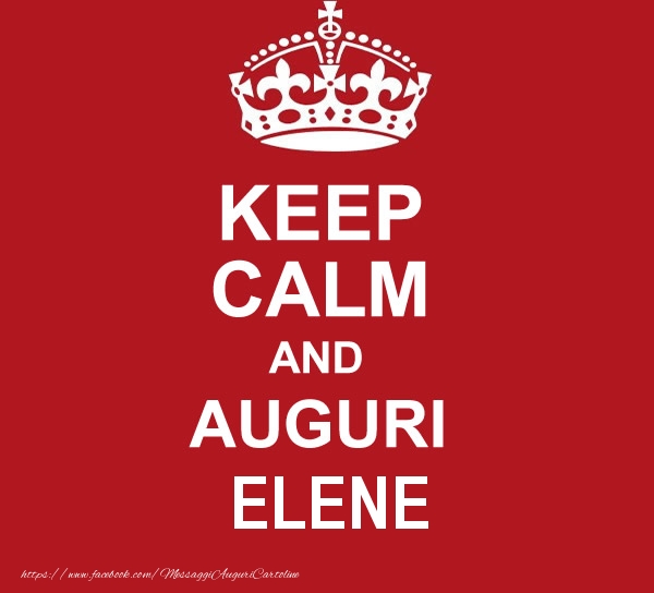 Cartoline di auguri - KEEP CALM AND AUGURI Elene!