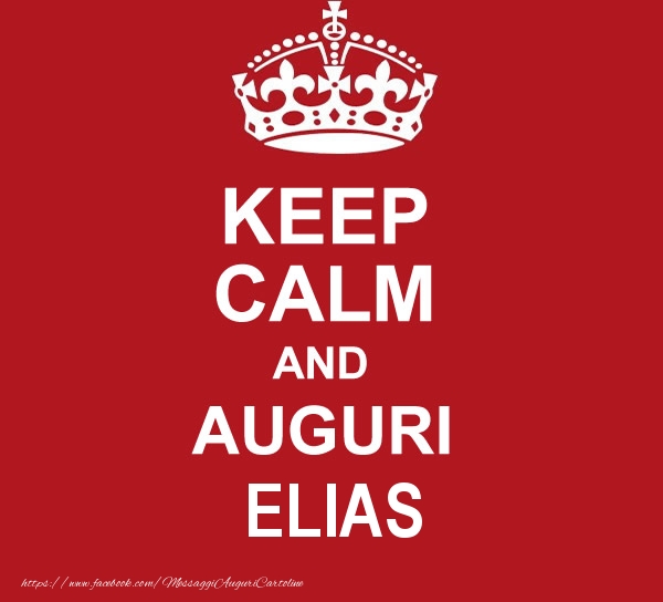 Cartoline di auguri - KEEP CALM AND AUGURI Elias!