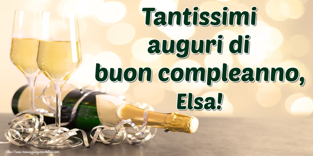 Cartoline di auguri - Champagne | Tantissimi auguri di buon compleanno, Elsa!