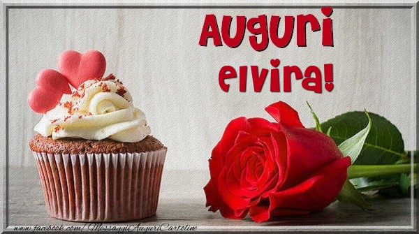 Cartoline di auguri - Rose & Torta | Auguri Elvira