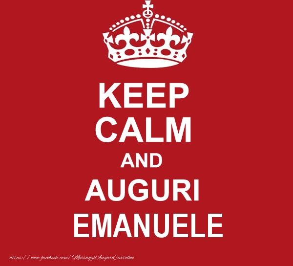 Cartoline di auguri - KEEP CALM AND AUGURI Emanuele!