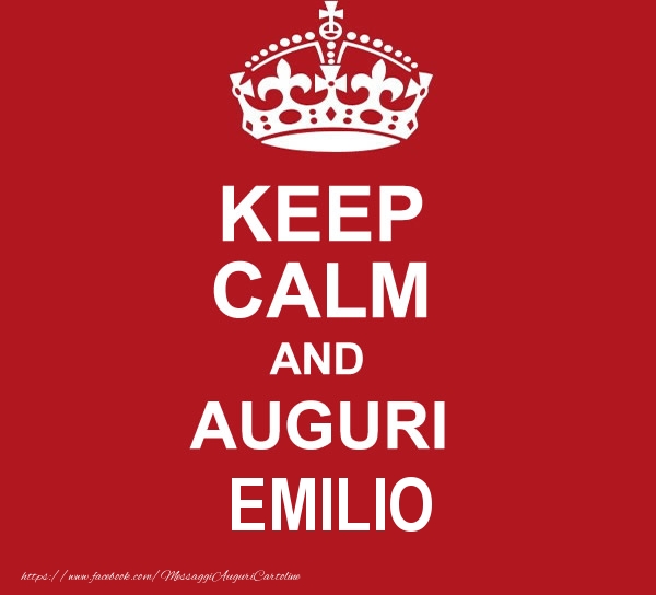 Cartoline di auguri - KEEP CALM AND AUGURI Emilio!