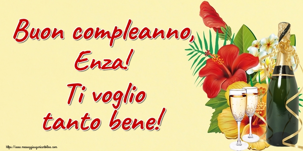Cartoline di auguri - Champagne | Buon compleanno, Enza! Ti voglio tanto bene!