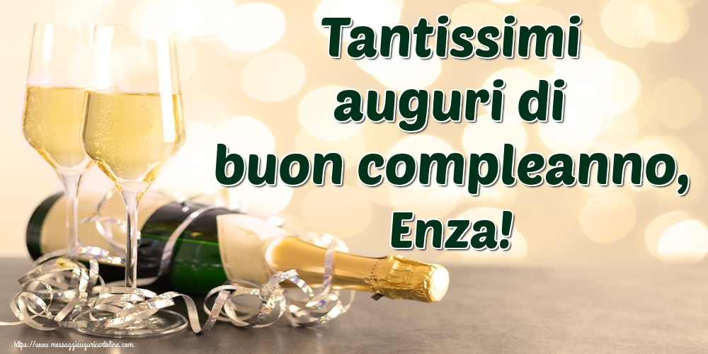 Cartoline di auguri - Champagne | Tantissimi auguri di buon compleanno, Enza!