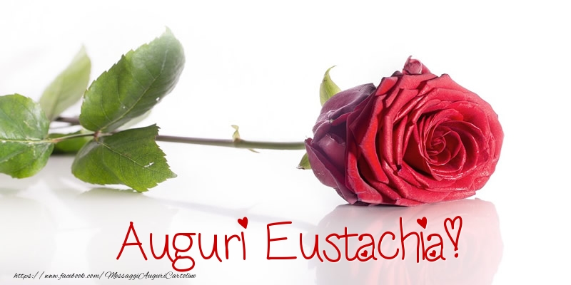 Cartoline di auguri - Rose | Auguri Eustachia!