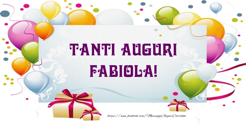 Cartoline di auguri - Palloncini & Regalo | Tanti Auguri Fabiola!