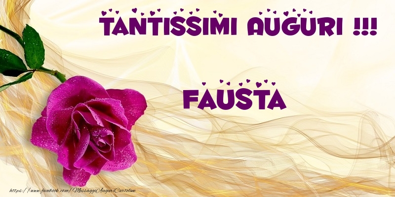 Cartoline di auguri - Tantissimi Auguri !!! Fausta