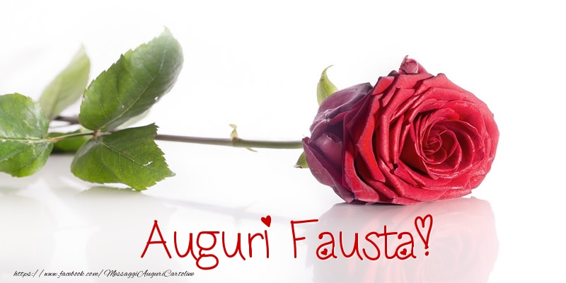 Cartoline di auguri - Rose | Auguri Fausta!