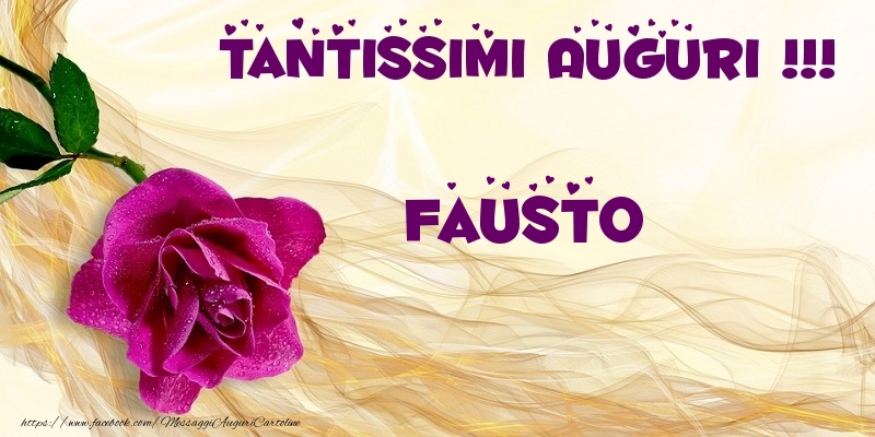 Cartoline di auguri - Fiori | Tantissimi Auguri !!! Fausto