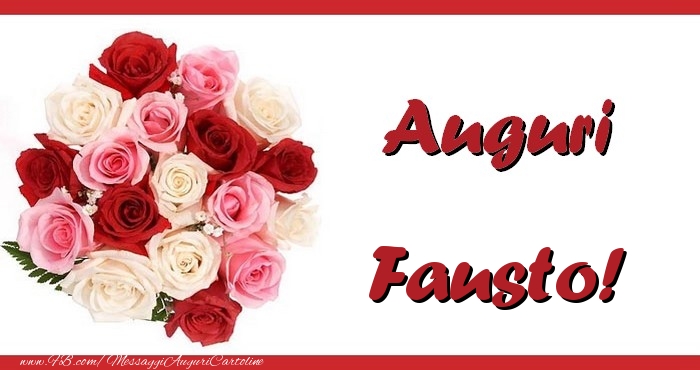 Cartoline di auguri - Mazzo Di Fiori & Rose | Auguri Fausto