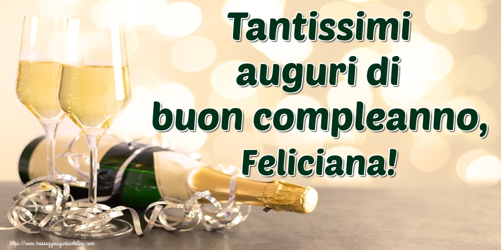 Cartoline di auguri - Champagne | Tantissimi auguri di buon compleanno, Feliciana!