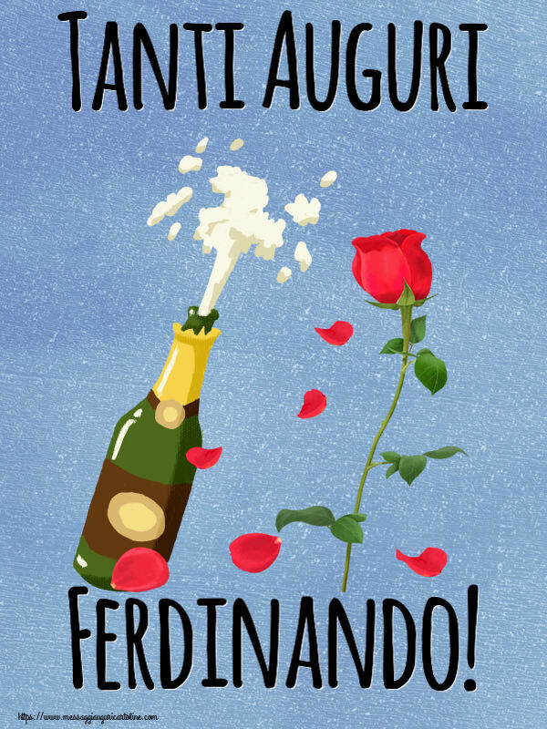 Cartoline di auguri - Fiori & Champagne | Tanti Auguri Ferdinando!