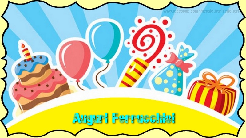 Cartoline di auguri - Palloncini & Regalo & Torta | Auguri Ferrucchio!