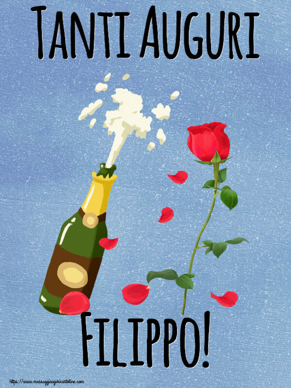  Cartoline di auguri - Fiori & Champagne | Tanti Auguri Filippo!