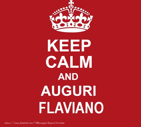 Cartoline di auguri - KEEP CALM AND AUGURI Flaviano!