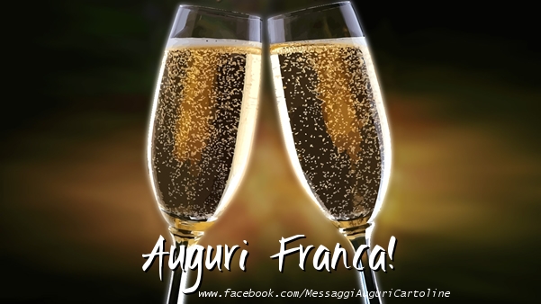 Cartoline di auguri - Champagne | Auguri Franca!