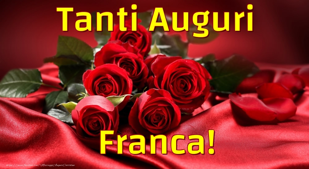Cartoline di auguri - Rose | Tanti Auguri Franca!
