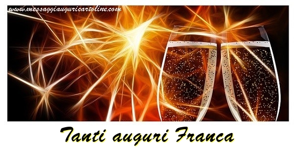 Cartoline di auguri - Champagne | Tanti auguri Franca