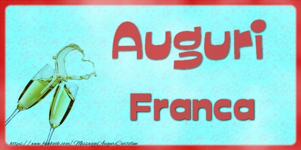 Cartoline di auguri - Auguri Franca